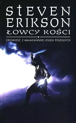 Opowieść z Malazańskiej Księgi Poległych - 6 - Łowcy Kości.webp
